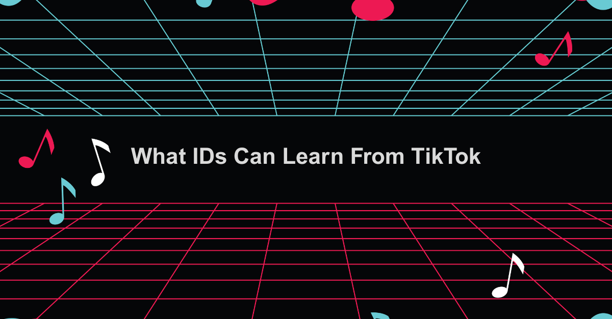 What IDs Can Learn From TikTok